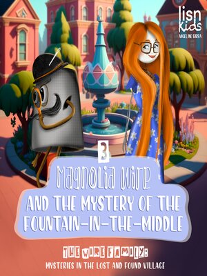 cover image of Magnolia Wire and the Mystery of the Fountain-in-the-Middle